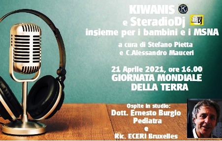 Giornata Mondiale della Terra - Kiwanis e Steradiodj - 21 aprile ore 16:00 - In studio il Prof. Ernesto Burgio, Pediatra e Ricercatore ECERI Bruxelles