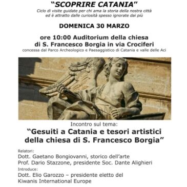 KC Catania Est – Terzo appuntamento “Scoprire Catania” – I tesori della Chiesa di San Francesco Borgia